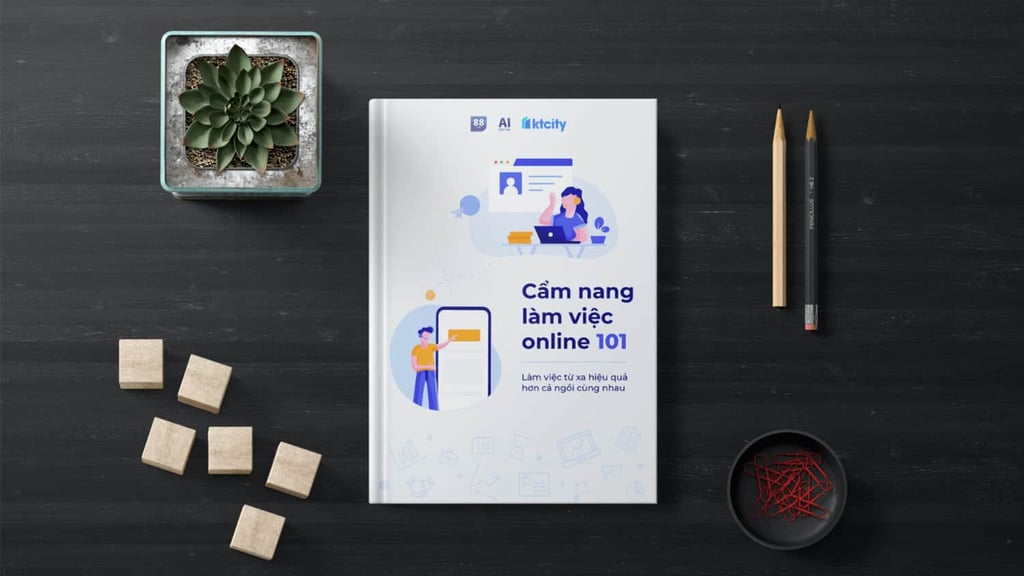 Cẩm nang làm việc online 101 - Làm việc từ xa hiệu quả hơn cả ngồi cùng nhau Cẩm nang làm việc online 101 - Làm việc từ xa hiệu quả hơn cả ngồi cùng nhau