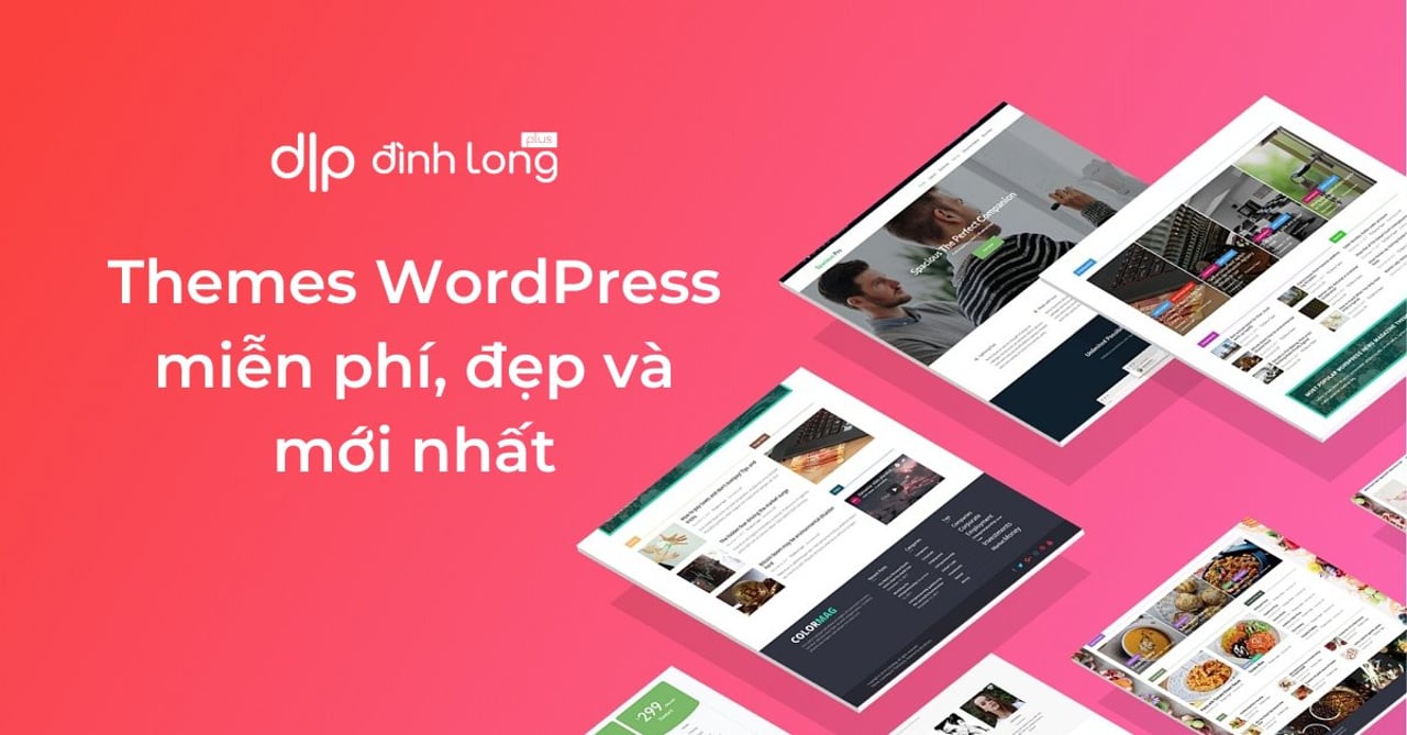 Tổng hợp 50+ theme WordPress miễn phí, đẹp và mới nhất